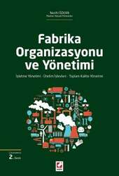 Seçkin Yayıncılık Fabrika Organizasyonu ve Yönetimi İşleme Yönetimi - Üretim İşlevleri - Toplam Kalite Yönetimi - Seçkin Yayıncılık