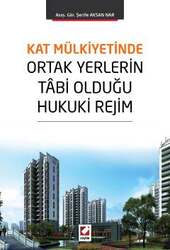 Seçkin Yayıncılık Kat Mülkiyetinde Ortak Yerlerin Tâbi Olduğu Hukuki Rejim - Seçkin Yayıncılık