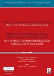 Seçkin Yayıncılık Türk ve Alman Karşılaştırmalı Hukukunda Kişilik Haklarına Karşı Suçlar Delikte gegen Persönlichkeitsrechte im türkischen-deutschen Rechtsvergleich Cilt: 4 - Seçkin Yayıncılık