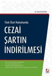 Seçkin Yayıncılık Türk Özel HukukundaCezai Şartın İndirilmesi - Seçkin Yayıncılık