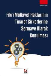 Seçkin Yayıncılık Fikri Mülkiyet Haklarının Ticaret Şirketlerine Sermaye Olarak Konulması - Seçkin Yayıncılık