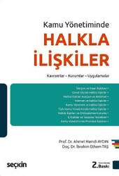 Seçkin Yayıncılık Kamu YönetimindeHalkla İlişkiler Kavramlar - Kurumlar - Uygulamalar - Seçkin Yayıncılık