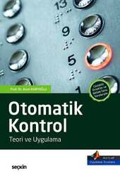 Seçkin Yayıncılık MATLAB® Uygulamalı Örnekler ile DesteklenmiştirOtomatik Kontrol Teori ve Uygulama - Seçkin Yayıncılık