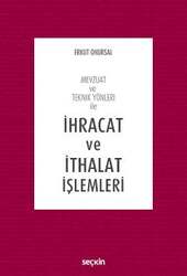 Seçkin Yayıncılık Mevzuat ve Teknik Yönleri ileİhracat ve İthalat İşlemleri - Seçkin Yayıncılık
