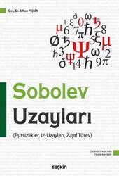 Seçkin Yayıncılık Sobolev Uzayları Eşitsizlikler, Lp Uzayları, Zayıf Türev - Seçkin Yayıncılık