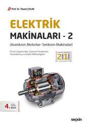 Seçkin Yayıncılık Elektrik Makinaları - 2 Asenkron Motorlar- Senkron Makinalar - Seçkin Yayıncılık