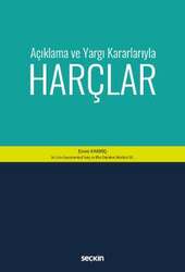 Seçkin Yayıncılık Açıklama ve Yargı Kararlarıyla Harçlar - Seçkin Yayıncılık