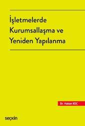 Seçkin Yayıncılık İşletmelerde Kurumsallaşma ve Yeniden Yapılanma - Seçkin Yayıncılık