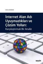 Seçkin Yayıncılık İnternet Alan Adı Uyuşmazlıkları ve Çözüm Yolları Karşılaştırmalı Bir Analiz - Seçkin Yayıncılık