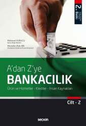 Seçkin Yayıncılık Adan Zye Bankacılık Cilt:2 Ürün ve Hizmetler - Krediler - İnsan Kaynakları - Seçkin Yayıncılık