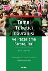 Seçkin Yayıncılık Temel Tüketici Davranışı ve Pazarlama Stratejileri - Seçkin Yayıncılık