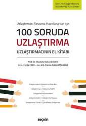 Seçkin Yayıncılık Uzlaştırmacı Sınavına Hazırlananlar için100 Soruda Uzlaştırma Uzlaştırmacının El Kitabı - Seçkin Yayıncılık