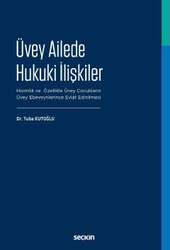 Seçkin Yayıncılık Üvey Ailede Hukuki İlişkiler Hısımlık ve Özellikle Üvey Çocukların Üvey Ebeveynlerince Evlât Edinilmesi - Seçkin Yayıncılık