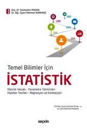 Seçkin Yayıncılık Temel Bilimler İçin İstatistik Olasılık Hesabı - Parametre Tahminleri Hipotez Testleri - Regresyon ve Korelasyon - Seçkin Yayıncılık