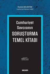 Seçkin Yayıncılık Cumhuriyet Savcısının Soruşturma Temel Kitabı - Seçkin Yayıncılık