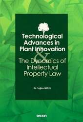 Seçkin Yayıncılık Technological Advances in Plant Innovation and the Dynamics of Intellectual Property Law - Seçkin Yayıncılık