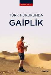 Seçkin Yayıncılık Türk Hukukunda Gaiplik - Seçkin Yayıncılık