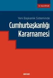 Seçkin Yayıncılık Yeni Başkanlık SistemindeCumhurbaşkanlığı Kararnamesi - Seçkin Yayıncılık
