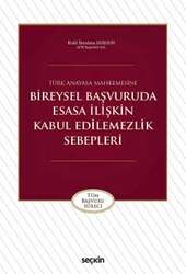 Seçkin Yayıncılık Türk Anayasa MahkemesineBireysel Başvuruda Esasa İlişkin Kabul Edilemezlik Sebepleri - Seçkin Yayıncılık