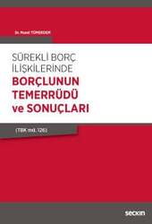 Seçkin Yayıncılık Sürekli Borç İlişkilerinde Borçlunun Temerrüdü ve Sonuçları TBK md. 126 - Seçkin Yayıncılık