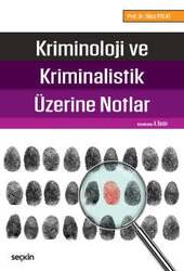 Seçkin Yayıncılık Kriminoloji ve Kriminalastik Üzerine Notlar - Seçkin Yayıncılık