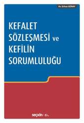 Seçkin Yayıncılık Kefalet Sözleşmesi ve Kefilin Sorumluluğu - Seçkin Yayıncılık