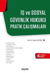 Seçkin Yayıncılık İş ve Sosyal Güvenlik Hukuku Pratik Çalışmaları - Seçkin Yayıncılık