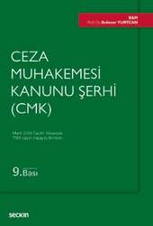Seçkin Yayıncılık Ceza Muhakemesi Kanunu Şerhi CMK Mart 2019 Tarihi İtibariyle 7165 sayılı Yasayla Birlikte - Seçkin Yayıncılık