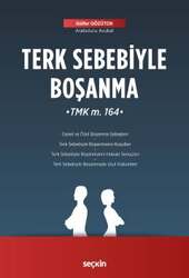 Seçkin Yayıncılık Terk Sebebiyle Boşanma TMK m. 164 - Seçkin Yayıncılık