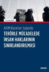 Seçkin Yayıncılık AİHM Kararları IşığındaTerörle Mücadelede İnsan Haklarının Sınırlandırılması - Seçkin Yayıncılık