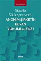 Seçkin Yayıncılık Sigorta SözleşmesindeAnonim Şirketin Beyan Yükümlülüğü - Seçkin Yayıncılık