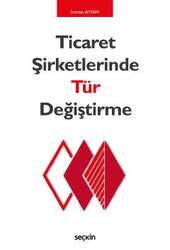 Seçkin Yayıncılık Ticaret Şirketlerinde Tür Değiştirme - Seçkin Yayıncılık