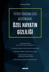 Seçkin Yayıncılık Vergi Yükümlüsü Açısından Özel Hayatın Gizliliği - Seçkin Yayıncılık