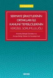 Seçkin Yayıncılık Sermaye Şirketlerinin Ortakları ile Kanuni Temsilcilerinin Vergisel Sorumluluğu Amerika Birleşik Devletleri Ve Avrupa Birliği Ülkeleri İle Karşılaştırmalı - Seçkin Yayıncılık