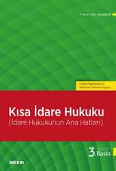 Seçkin Yayıncılık Kısa İdare Hukuku İdare Hukukunun Ana Hatları - Seçkin Yayıncılık