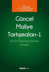 Seçkin Yayıncılık Güncel Maliye Tartışmaları - I Prof. Dr. Ömer Faruk Batırele Armağan - Seçkin Yayıncılık