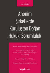 Seçkin Yayıncılık Anonim Şirketlerde Kuruluştan Doğan Hukuki Sorumluluk - Seçkin Yayıncılık