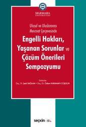 Seçkin Yayıncılık Ulusal ve Uluslararası Mevzuat ÇerçevesindeEngelli Hakları, Yaşanan Sorunlar ve Çözüm Önerileri Sempozyumu - Seçkin Yayıncılık