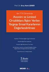 Seçkin Yayıncılık Yeni TTK DönemindeAnonim ve Limited Ortaklıklara İlişkin Verilen Yargıtay Emsal Kararlarının Değerlendirilmesi - Seçkin Yayıncılık