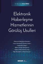 Seçkin Yayıncılık Elektronik Haberleşme Hizmetlerinin Görülüş Usulleri - Seçkin Yayıncılık