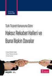 Seçkin Yayıncılık 6102 Sayılı Türk Ticaret Kanununa Göre Haksız Rekabet Hâlleri ve Buna İlişkin Davalar - Seçkin Yayıncılık