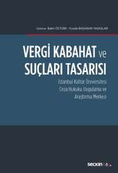 Seçkin Yayıncılık Vergi Kabahat ve Suçları Tasarısı İstanbul Kültür Üniversitesi Ceza Hukuku Uygulama ve Araştırma Merkezi - Seçkin Yayıncılık