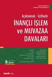 Seçkin Yayıncılık Açıklamalı - İçtihatlı İnançlı İşlem ve Muvazaa Davaları - Seçkin Yayıncılık