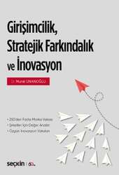 Seçkin Yayıncılık Girişimcilik, Stratejik Farkındalık ve İnovasyon 250den Fazla Marka/Şirket Vakası - Şirketler için Değer Analizi Özgün İnovasyon Vakaları - Seçkin Yayıncılık
