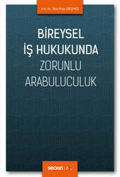 Seçkin Yayıncılık Bireysel İş Hukukunda Zorunlu Arabuluculuk - Seçkin Yayıncılık