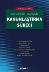 Seçkin Yayıncılık Türk Anayasa HukukundaKanunlaştırma Süreci - Seçkin Yayıncılık