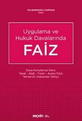 Seçkin Yayıncılık Uygulama ve Hukuk Davalarında Uygulama ve Hukuk DavalarındaFaiz Dava Konularına Göre; Yasal - Akdi - Ticari - Avans Faizi Temerrüt Haberdar Olma - Seçkin Yayıncılık