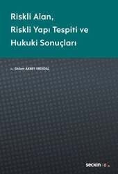 Seçkin Yayıncılık Riskli Alan - Riskli Yapı Tespiti ve Hukuki Sonuçları - Seçkin Yayıncılık