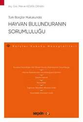 Seçkin Yayıncılık Türk Borçlar HukukundaHayvan Bulunduranın Sorumluluğu Borçlar Hukuku Monografileri - Seçkin Yayıncılık