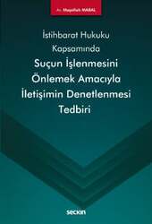 Seçkin Yayıncılık İstihbarat ve İstihbarat Hukuku Kapsamında Suçun İşlenmesini Önlemek Amacıyla İletişimin Denetlenmesi Tedbiri - Seçkin Yayıncılık